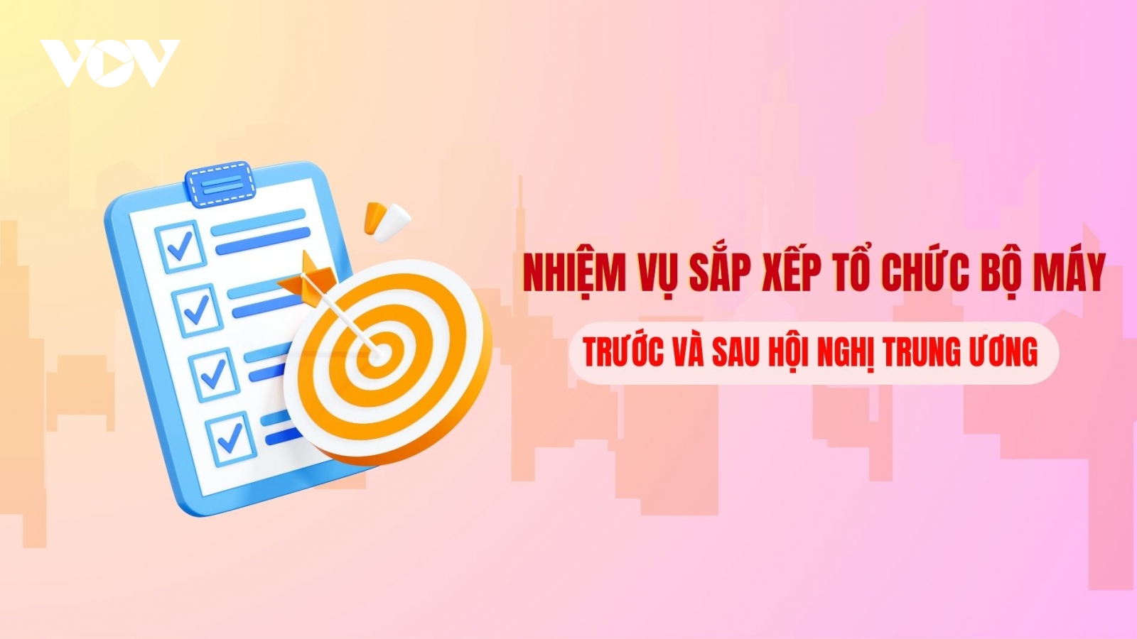 Nhiệm vụ sắp xếp tổ chức bộ máy trước và sau Hội nghị Trung ương 11